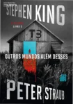 Capa do livro Outros Mundos Além Desses de Stephen King e Peter Straub
