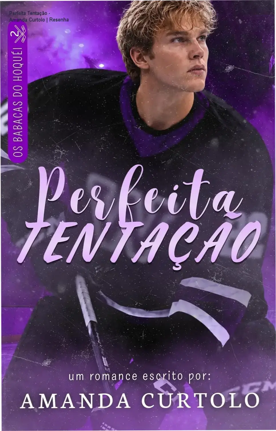 Capa do ebook Perfeita Tentação da série Os Babacas do Hóquei com destaque para os protagonistas Sebastian e Bea