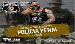 Preparatório Completo Polícia Penal do Pará Instituto Óliver bastidores e funcionamento do curso