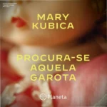 Capa do audiolivro Procura‑se Aquela Garota de Mary Kubica, destaque visual da edição 2026