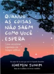 Capa do livro Quando as coisas não saem como você espera de Haemin Sunim, simbolizando resiliência e sabedoria.