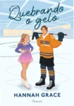 Capa do livro Quebrando o Gelo de Hannah Grace, volume 1 da série Maple Hills