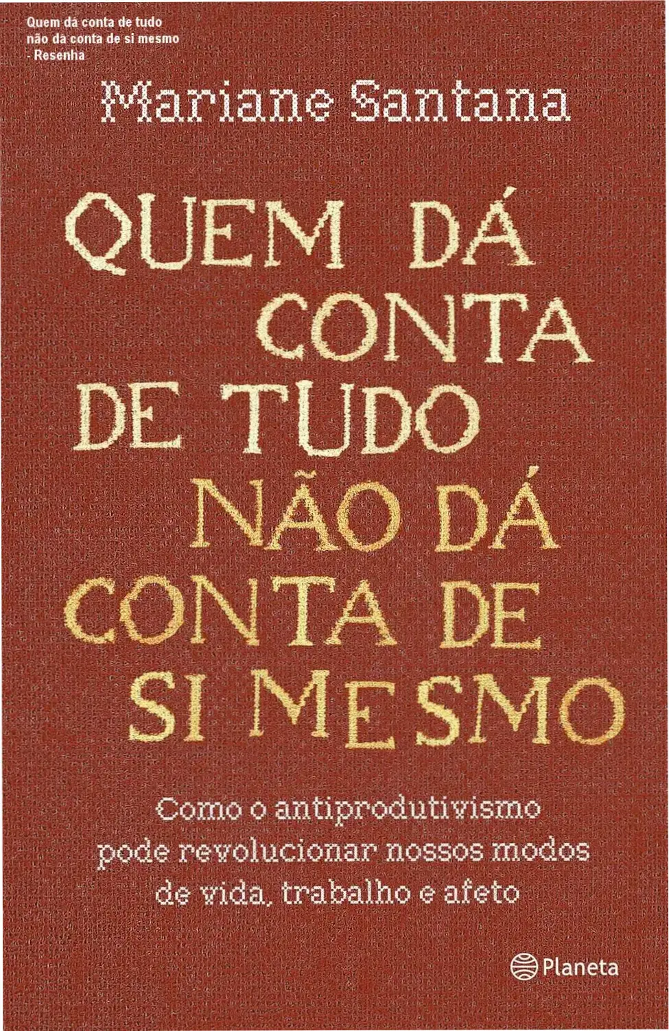 Quem dá conta de tudo não dá conta de si mesmo - Resenha 1 Capa do ebook Quem dá conta de tudo não dá conta de si mesmo sobre equilíbrio mental