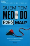 Capa do livro Quem tem medo do robô mau? de Giancarlo Guizzardi sobre IA