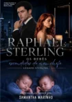 Capa do eBook Raphael Sterling: Os Bebês Escondidos do meu Chefe de Samantha Marinho, romance de bilionário e gravidez inesperada