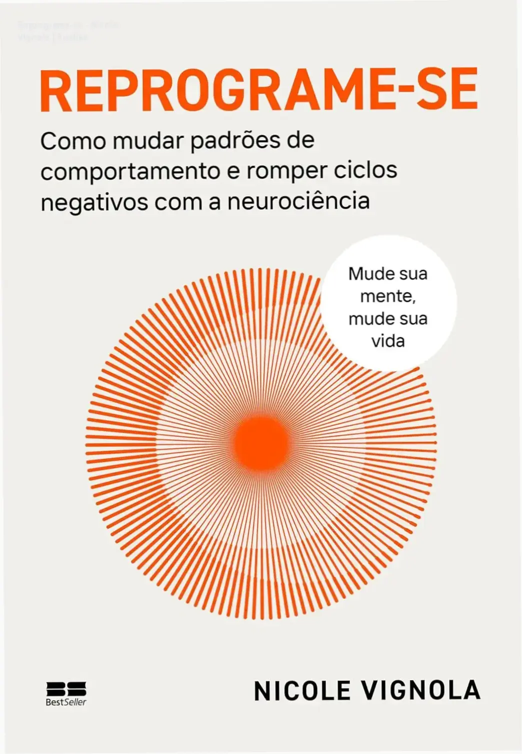 Reprograme-se - Nicole Vignola | Análise 1 Capa do ebook Reprograme-se de Nicole Vignola sobre neurociência e mudança de hábitos