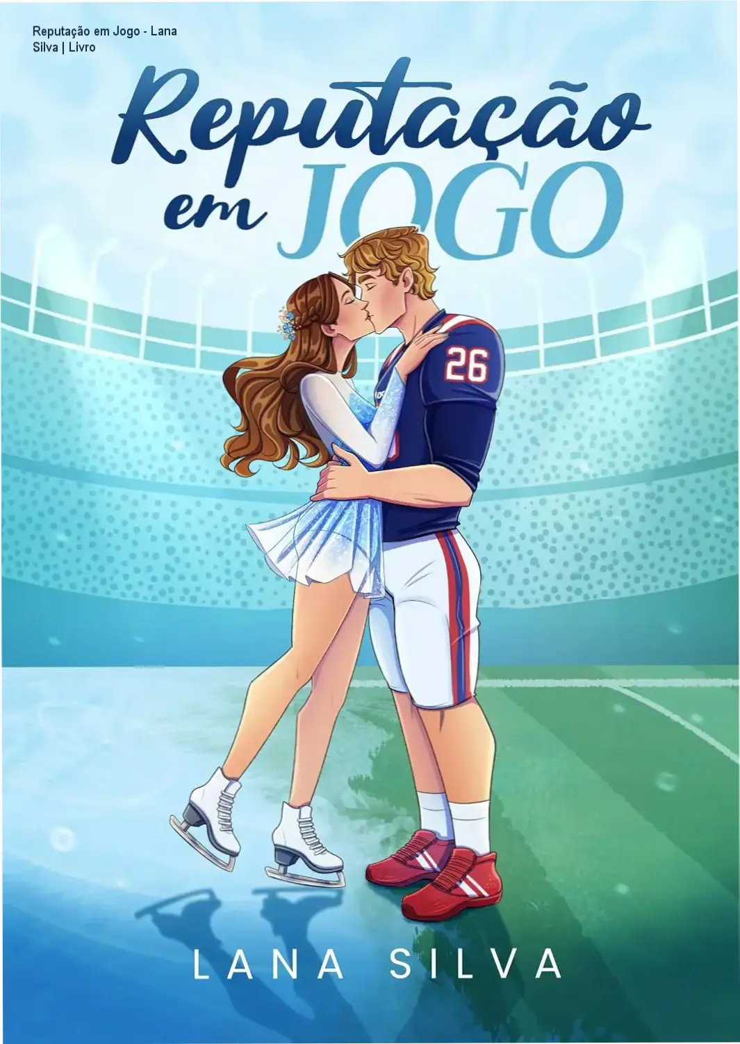 Reputação em Jogo - Lana Silva | Livro 1 Capa do ebook 'Reputação em Jogo' destacando Sadie e Zane em um momento de confronto romântico