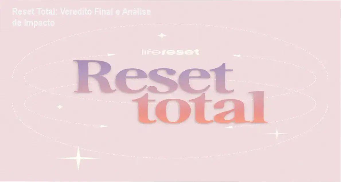 Reset Total: Veredito Final e Análise de Impacto 1 Reset Total de Gabi Life Reset: Visão interna da plataforma e funcionamento do curso