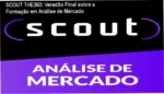Curso SCOUT THE360 bastidores da plataforma de análise de mercado