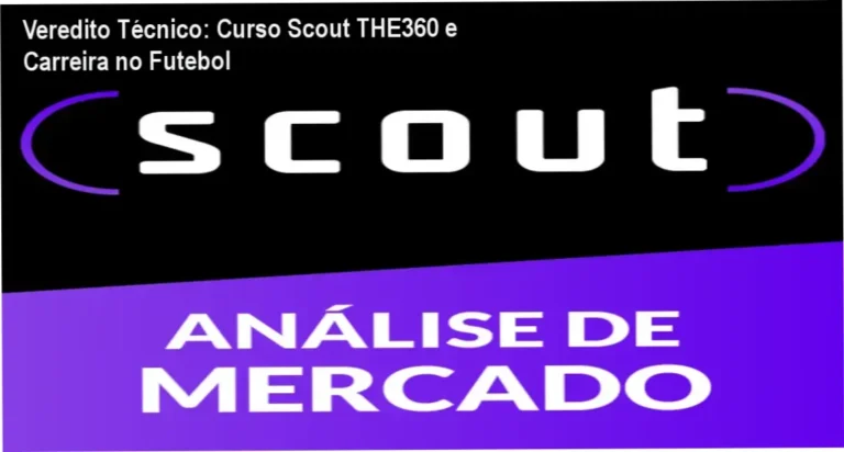Veredito Técnico: Curso Scout THE360 e Carreira no Futebol 7 Curso Scout THE360: bastidores da análise de mercado e scouting no futebol