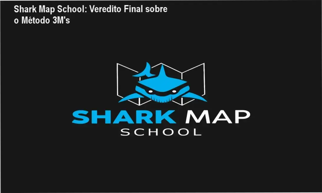 Shark Map School de Warley Ribeiro Dias: bastidores e funcionamento do Método 3M's