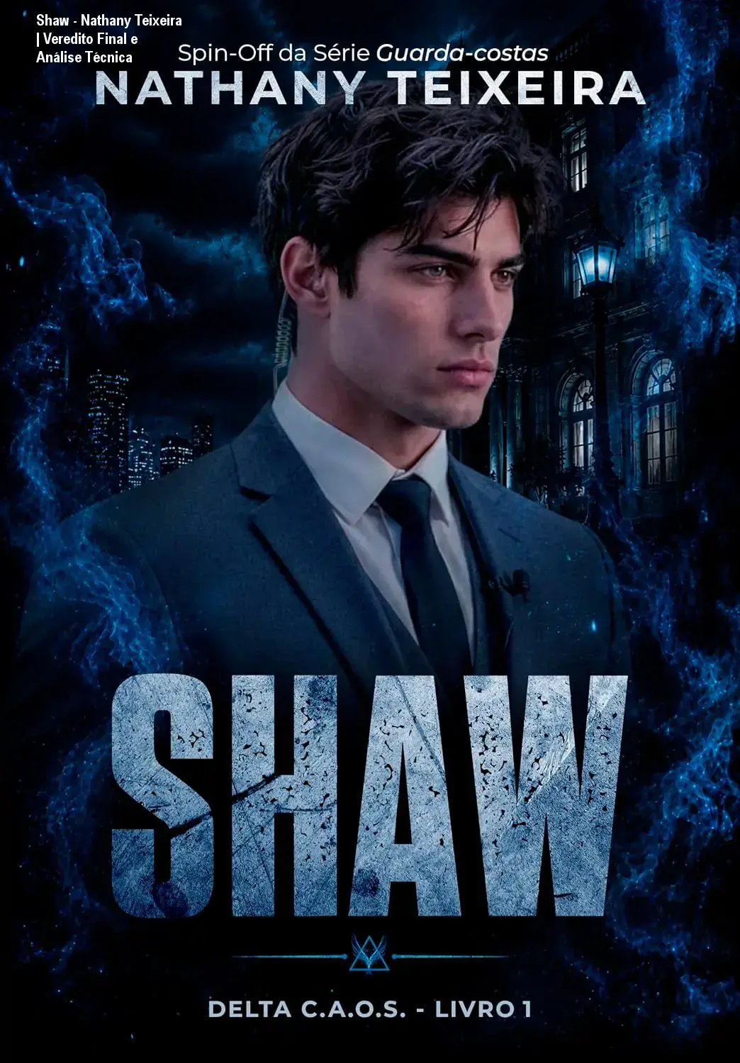 Shaw - Nathany Teixeira | Veredito Final e Análise Técnica 1 Capa do eBook Shaw Delta C.A.O.S. Livro 1 de Nathany Teixeira