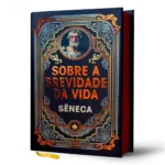 Edição de luxo do livro Sobre a Brevidade da Vida de Sêneca com acabamento premium e capa dura