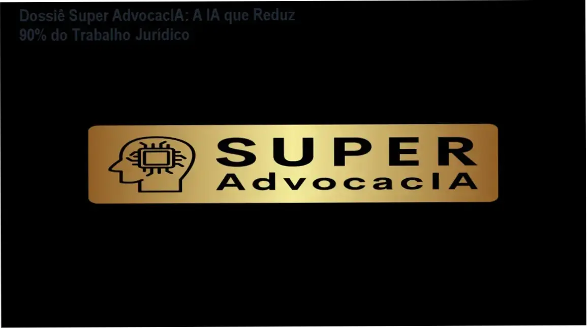 Dossiê Super AdvocacIA: A IA que Reduz 90% do Trabalho Jurídico 1 Super AdvocacIA do Dr. Erick Leão: visão interna do funcionamento e dashboard de ferramentas
