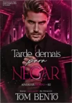 Capa digital do eBook Tarde Demais para Negar de Tom Bento para leitura no Kindle