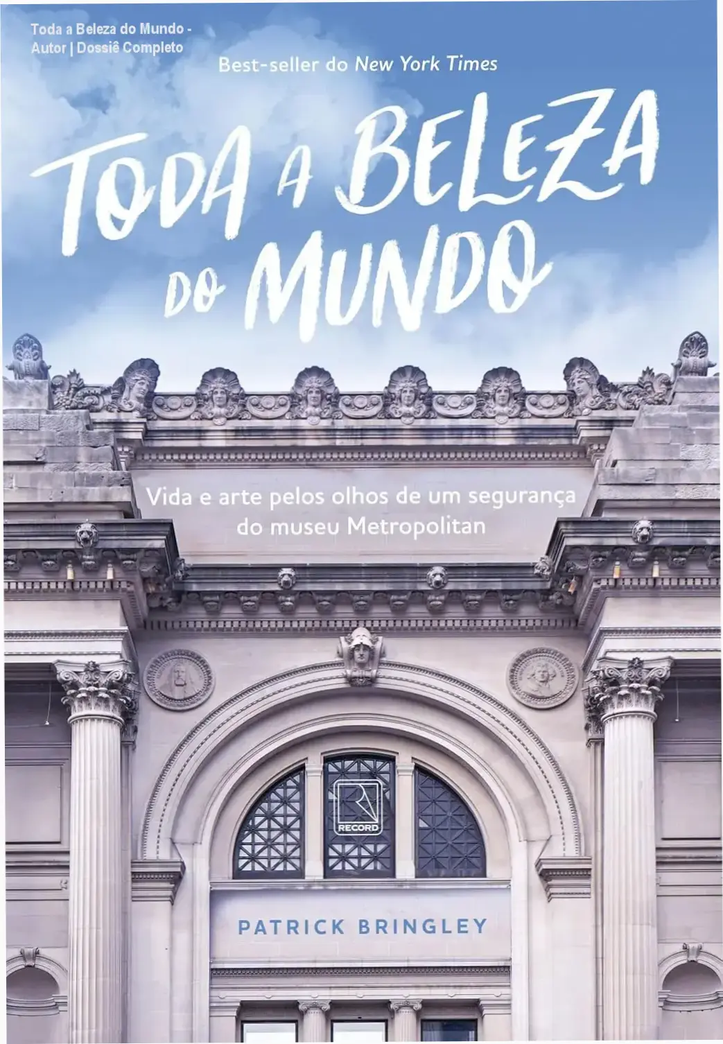 Toda a Beleza do Mundo - Autor | Dossiê Completo 1 Capa do ebook Toda a beleza do mundo que explora a vida e a arte sob o olhar de um segurança de museu