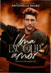 Capa do eBook Uma Escolha de Amor de Antonella Balbo em um dispositivo Kindle