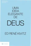 Capa do livro Uma Ideia Elegante de Deus de Ed René Kivitz abordando espiritualidade e fé