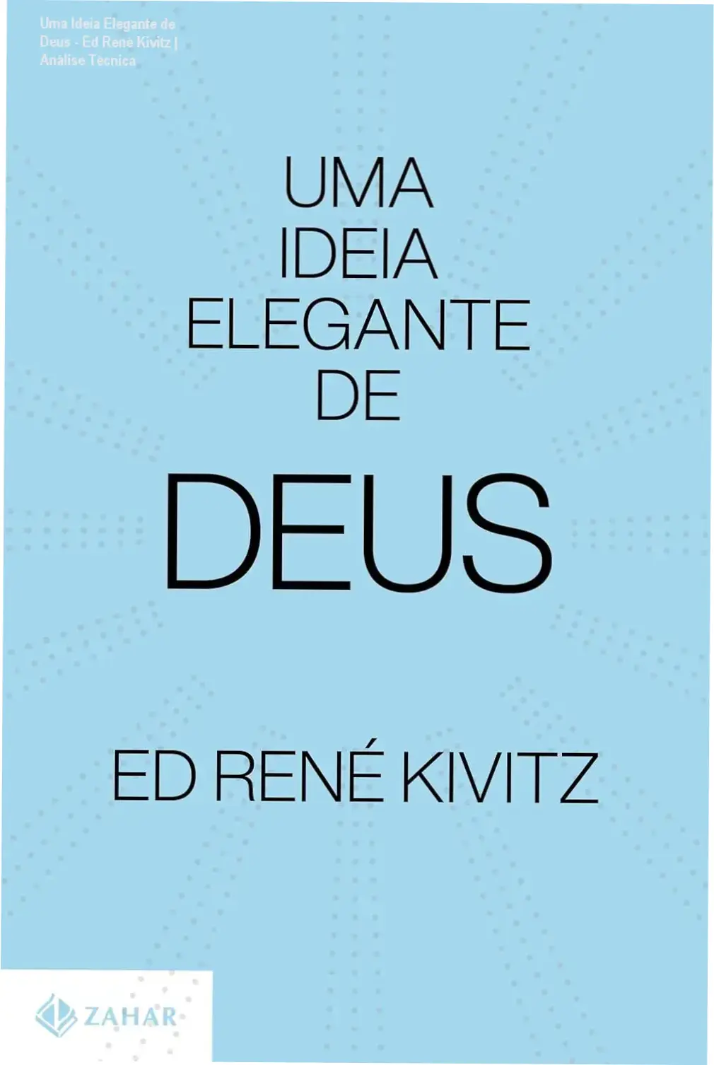 Uma Ideia Elegante de Deus - Ed René Kivitz | Análise Técnica 1 Capa do livro Uma Ideia Elegante de Deus de Ed René Kivitz abordando espiritualidade e fé