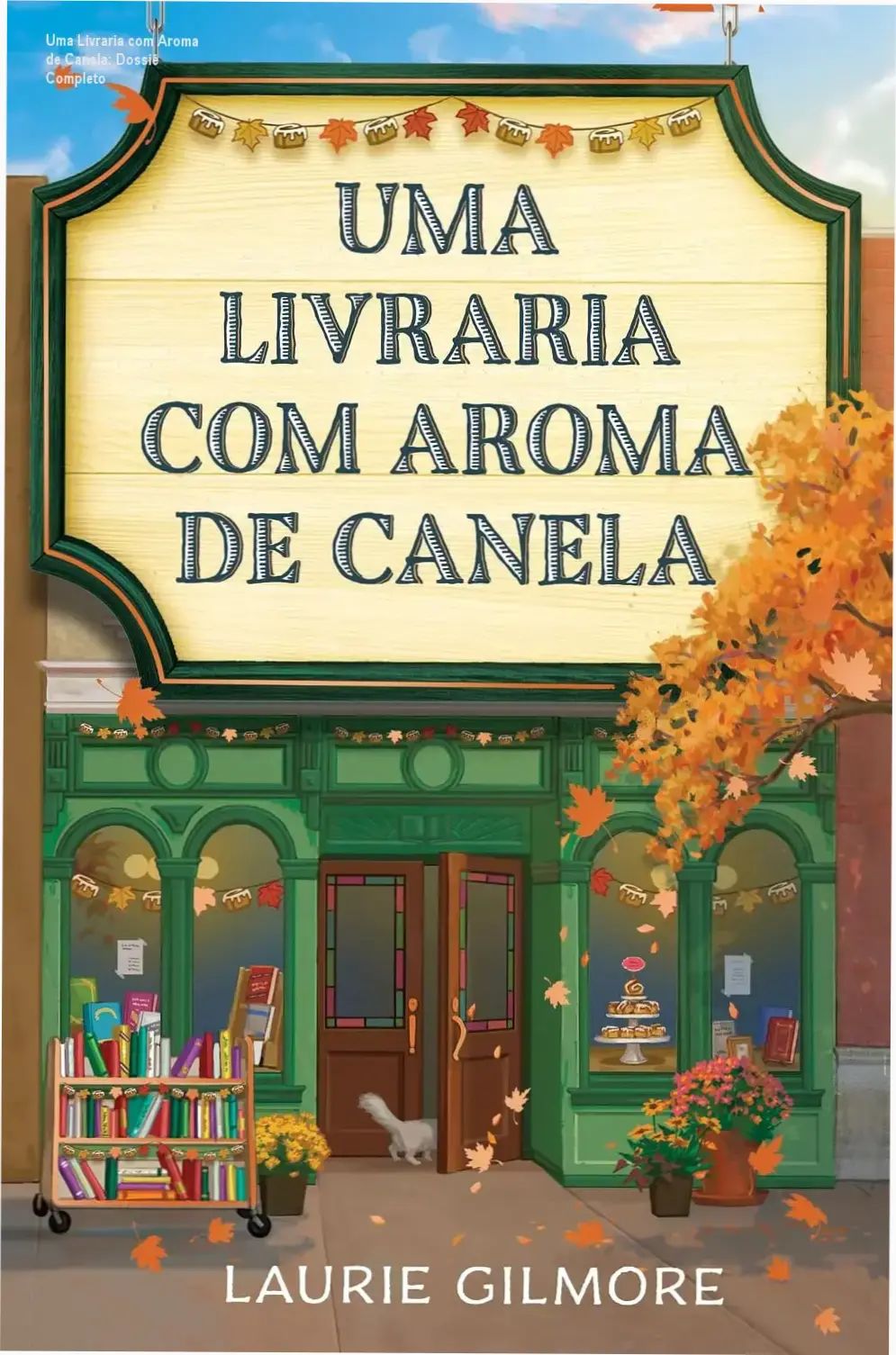 Uma Livraria com Aroma de Canela: Dossiê Completo 1 Capa ilustrada do livro Uma Livraria com Aroma de Canela de Laurie Gilmore, estilo cozy romance