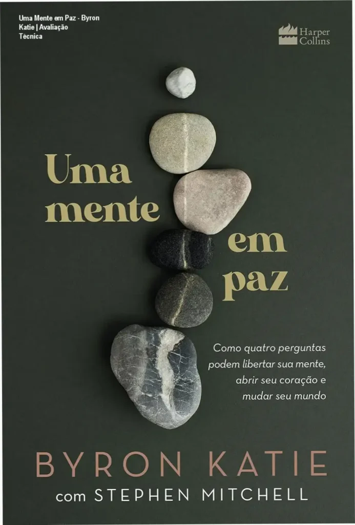 Uma Mente em Paz - Byron Katie | Avaliação Técnica 1 Capa do livro Uma Mente em Paz de Byron Katie sobre uma mesa de madeira