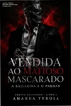 Capa do ebook Vendida ao Mafioso Mascarado de Amanda Turola destacando romance mafioso