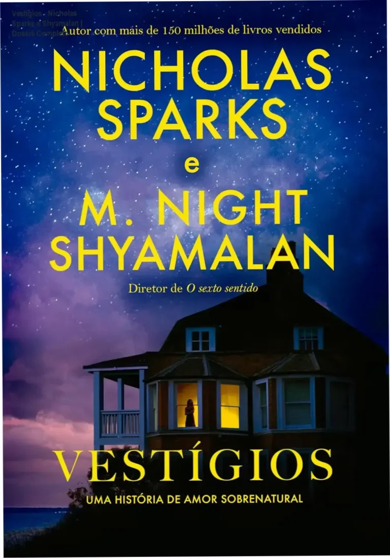 Vestígios - Nicholas Sparks e Shyamalan | Dossiê Completo 4 Capa do livro Vestígios de Nicholas Sparks e M. Night Shyamalan em formato digital e físico