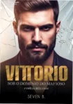 Capa do eBook VITTORIO: Sob o domínio do Mafioso de Seven B em dispositivo Kindle