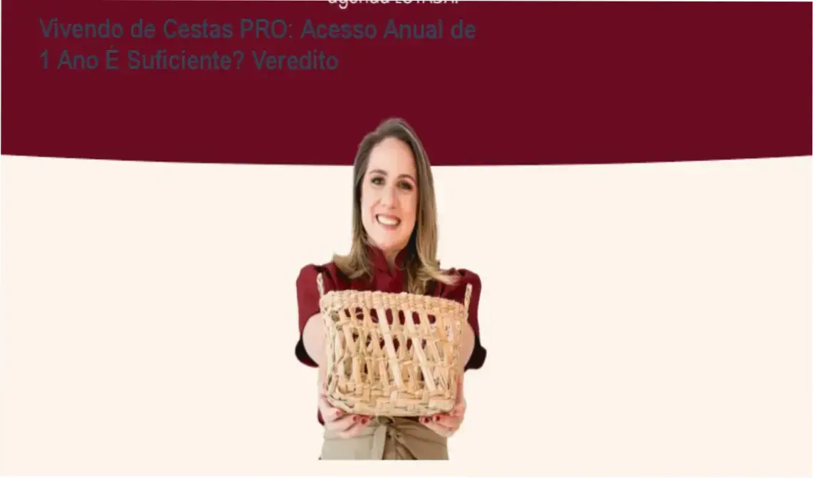 Vivendo de Cestas PRO: Acesso Anual de 1 Ano É Suficiente? Veredito 1 Vivendo de Cestas PRO bastidores da plataforma de aulas e lista de fornecedores exclusiva