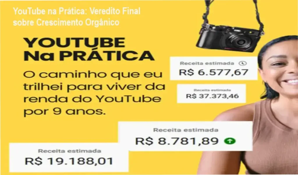 YouTube na Prática: Veredito Final sobre Crescimento Orgânico 1 Curso YouTube na Prática de Daniela Felisberto: bastidores e funcionamento da metodologia de crescimento