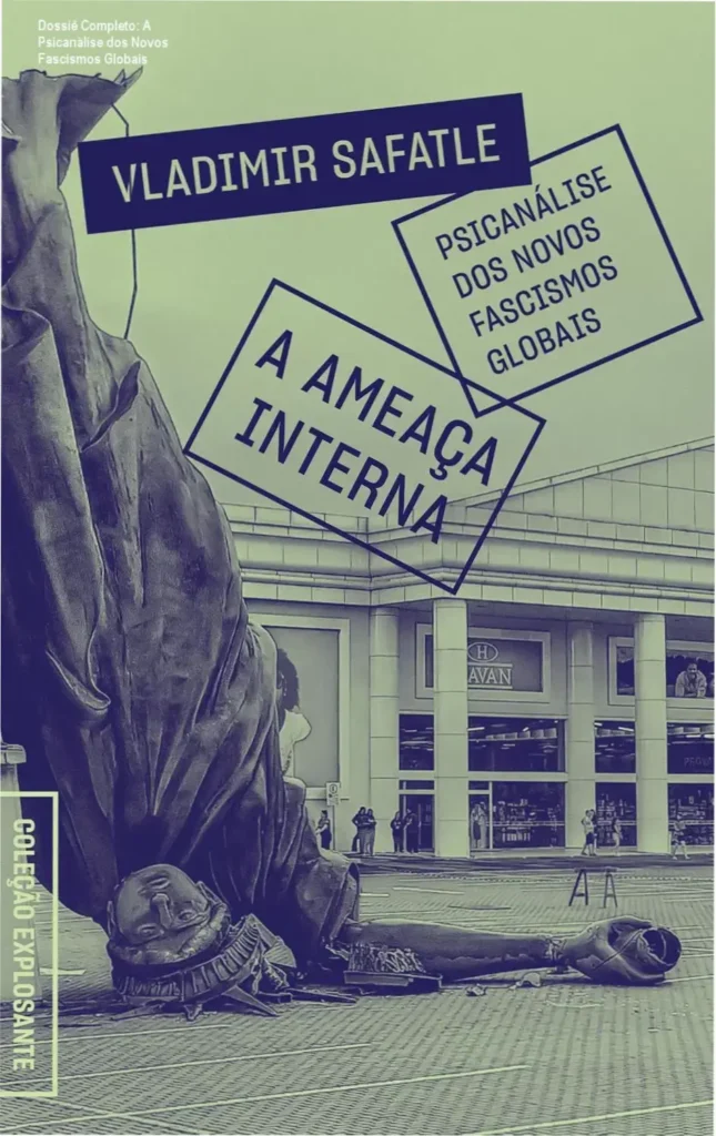 A Ameaça Interna: visão interna da análise psicanalítica do fascismo