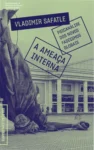 A Ameaça Interna: visão interna da análise psicanalítica do fascismo