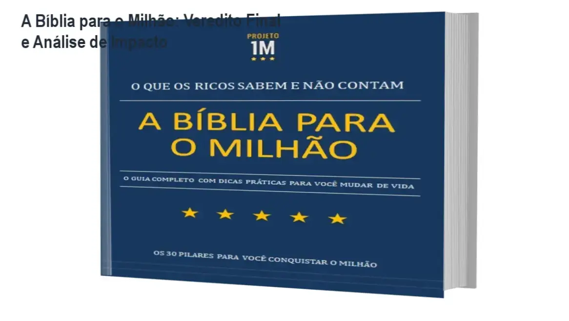 A Bíblia para o Milhão: Veredito Final e Análise de Impacto 1 E-book A Bíblia para o Milhão de Eduardo César: visão interna do conteúdo e pilares do sucesso