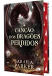 Livro A Canção dos Dragões Perdidos de Sarah A. Parker em capa dura com pintura trilateral