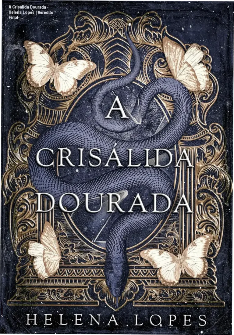 A Crisálida Dourada - Helena Lopes | Veredito Final 14 Capa do eBook A Crisálida Dourada de Helena Lopes, gênero romantasia