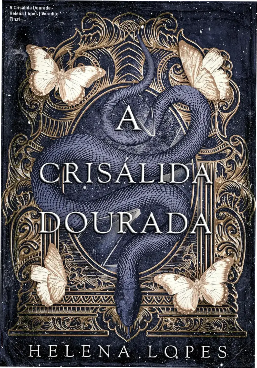 A Crisálida Dourada - Helena Lopes | Veredito Final 1 Capa do eBook A Crisálida Dourada de Helena Lopes, gênero romantasia