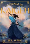 Capa do livro A Espada de Kaigen de M. L. Wang representando fantasia épica militar