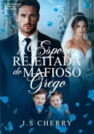 Capa do livro digital A Esposa Rejeitada do Mafioso Grego de J.S Cherry
