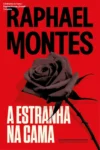 Capa do livro A Estranha na Cama de Raphael Montes, thriller psicológico e erótico