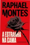 Capa do livro A Estranha na Cama de Raphael Montes, thriller erótico e suspense