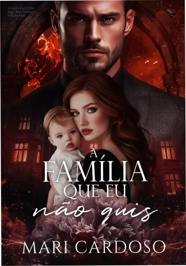 A Família Que Eu Não Quis - Mari Cardoso | Veredito Final 1 Capa do ebook A Família Que Eu Não Quis de Mari Cardoso em dispositivo Kindle