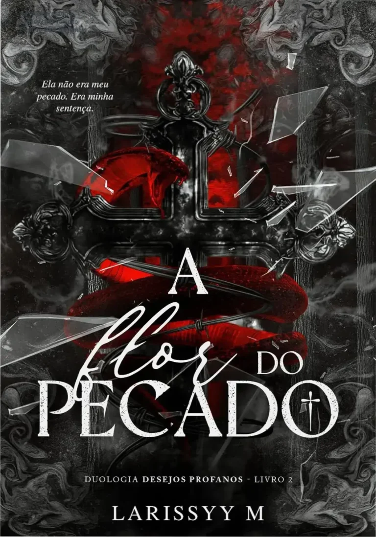 A Flor do Pecado - Larissyy M | Veredito Final do Dark Romance 4 Capa do ebook A Flor do Pecado de Larissyy M, representando a tensão do dark romance