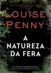 Capa do ebook A Natureza da Fera de Louise Penny com temática de suspense policial