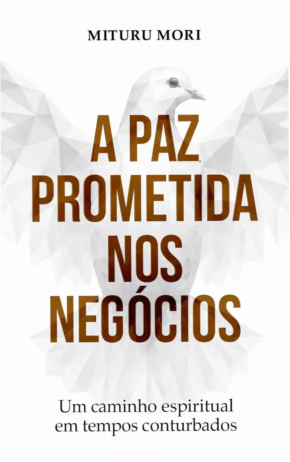 Capa do eBook A Paz Prometida nos Negócios de Mituru Mori