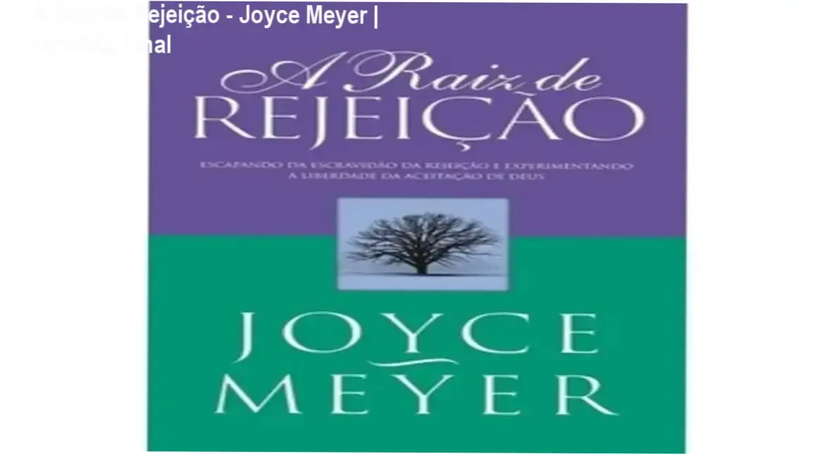 Capa do livro A Raiz de Rejeição de Joyce Meyer sobre cura emocional