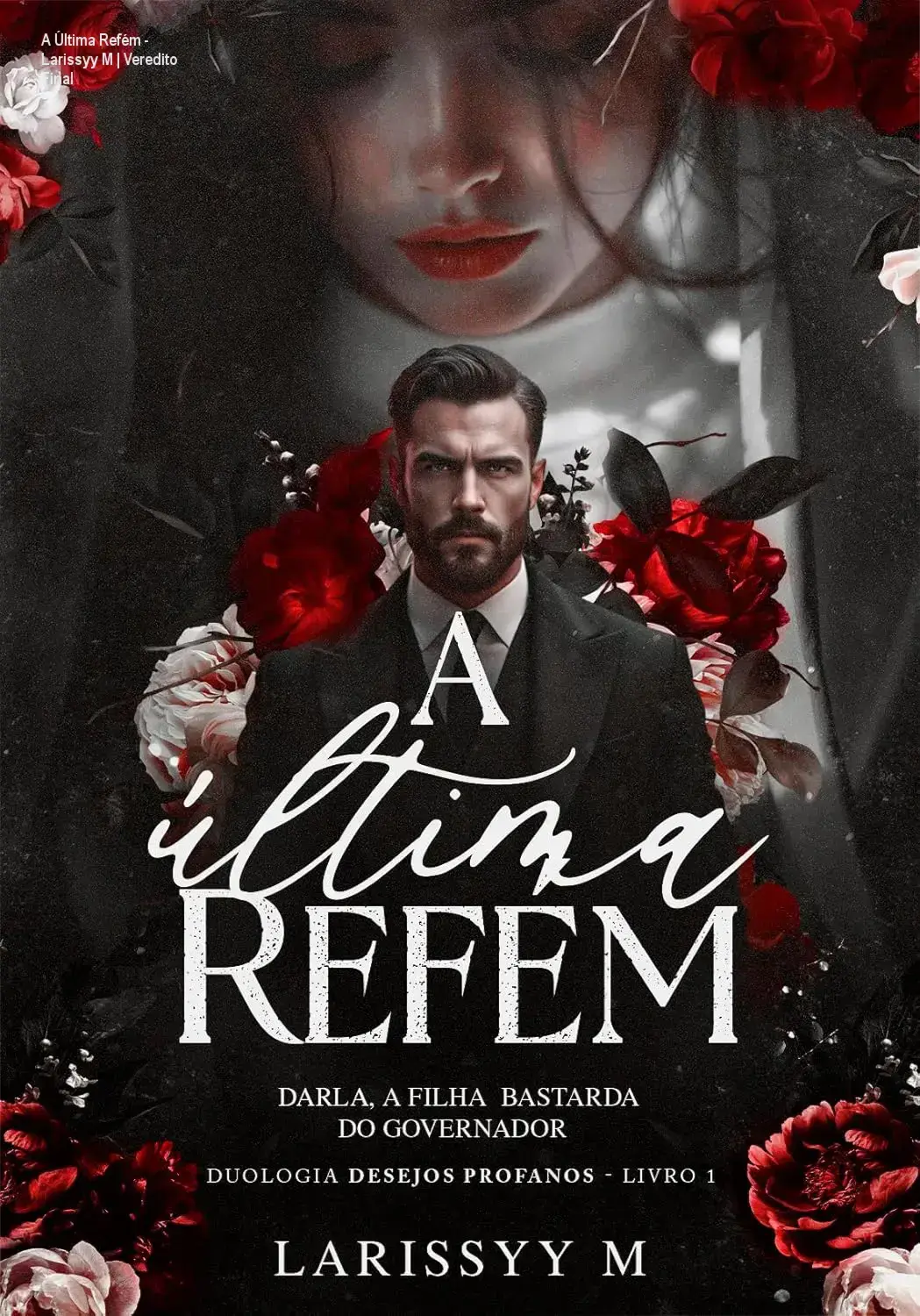 A Última Refém - Larissyy M | Veredito Final 1 Capa do ebook A Última Refém de Larissyy M apresentando a temática de romance dark