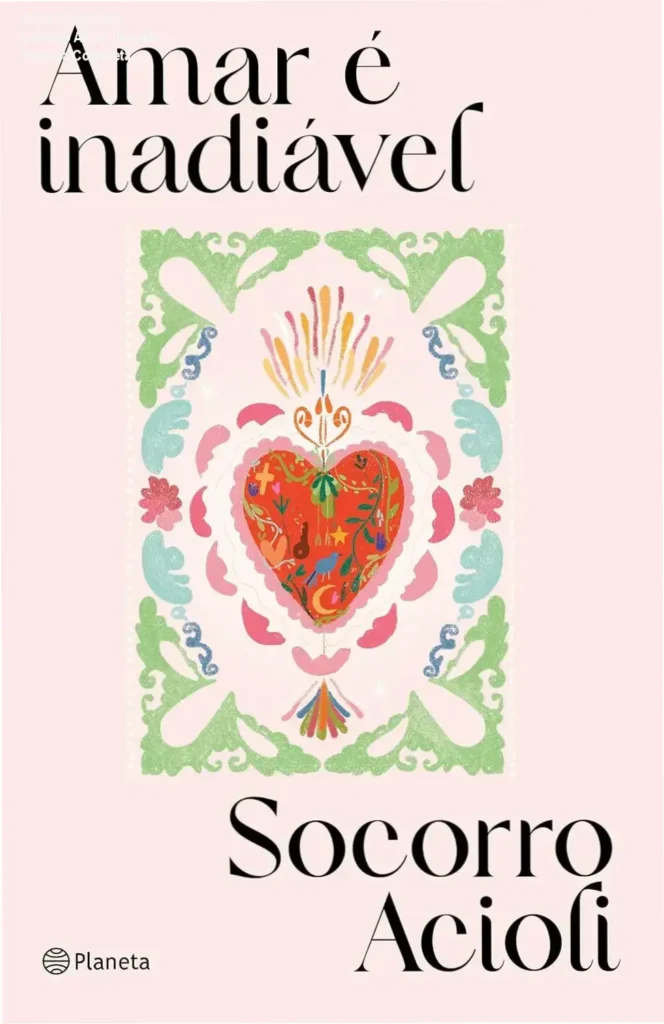 Amar é inadiável - Socorro Acioli | Análise Técnica Completa 1 Capa do livro Amar é inadiável de Socorro Acioli em destaque