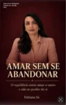 Capa do eBook Amar sem se Abandonar de Fabiana Sá sobre equilíbrio emocional
