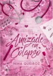 Capa do ebook Amizade Em Colapso de Nina Queiroz, romance médico e comédia romântica