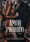 Capa do ebook Amor Proibido de Bia Carvalho, destacando a temática de romance dark e máfia